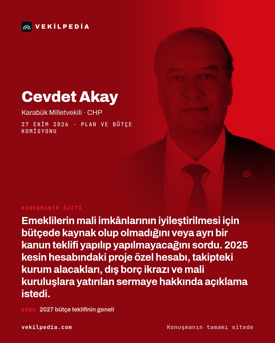 Akay: Emeklilerin mali imkânlarının iyileştirilmesi için bütçede kaynak var mı? — X paylaşımı