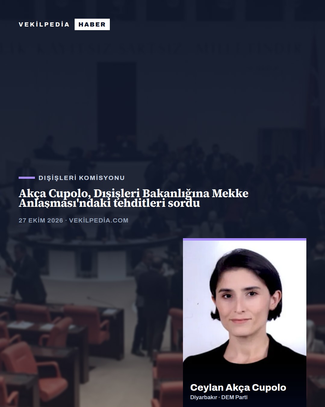 Akça Cupolo, Dışişleri Bakanlığına Mekke Anlaşması'ndaki tehditleri sordu