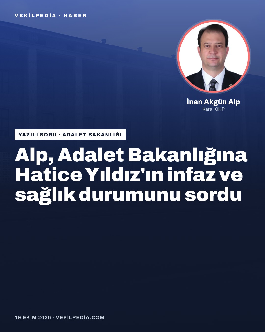 Alp, Adalet Bakanlığına Hatice Yıldız'ın infaz ve sağlık durumunu sordu