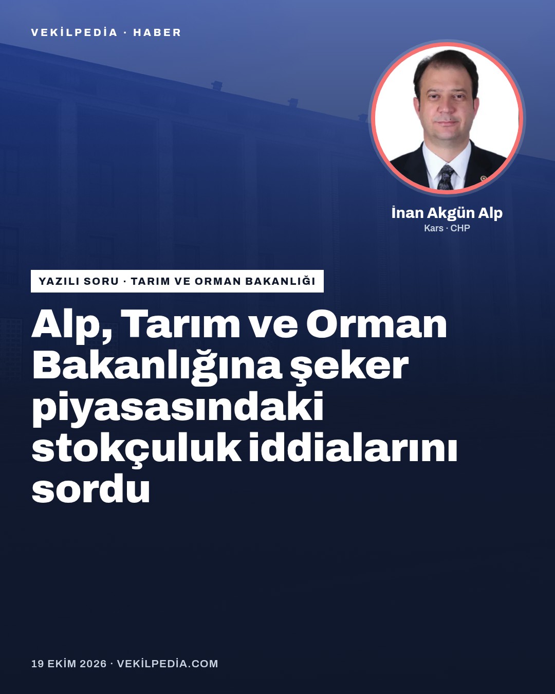 Alp, Tarım ve Orman Bakanlığına şeker piyasasındaki stokçuluk iddialarını sordu