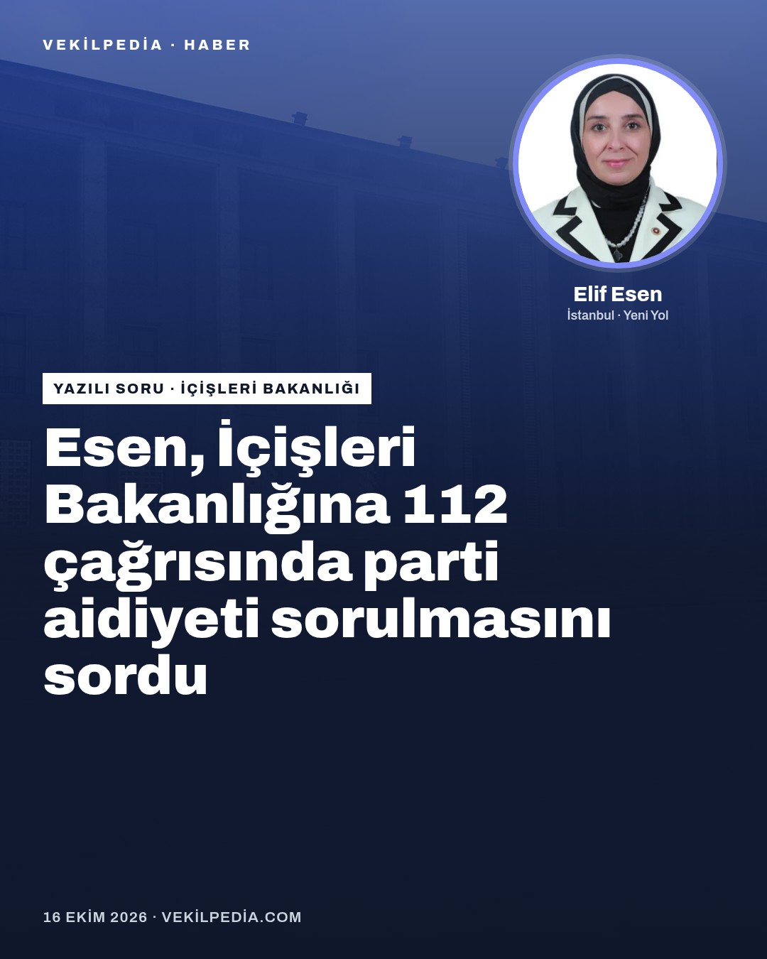Esen, İçişleri Bakanlığına 112 çağrısında parti aidiyeti sorulmasını sordu