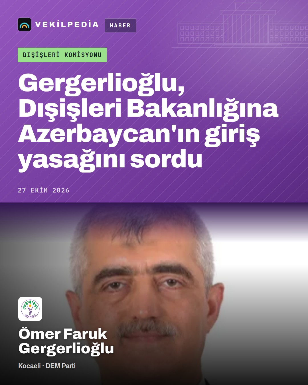 Gergerlioğlu, Dışişleri Bakanlığına Azerbaycan'ın giriş yasağını sordu