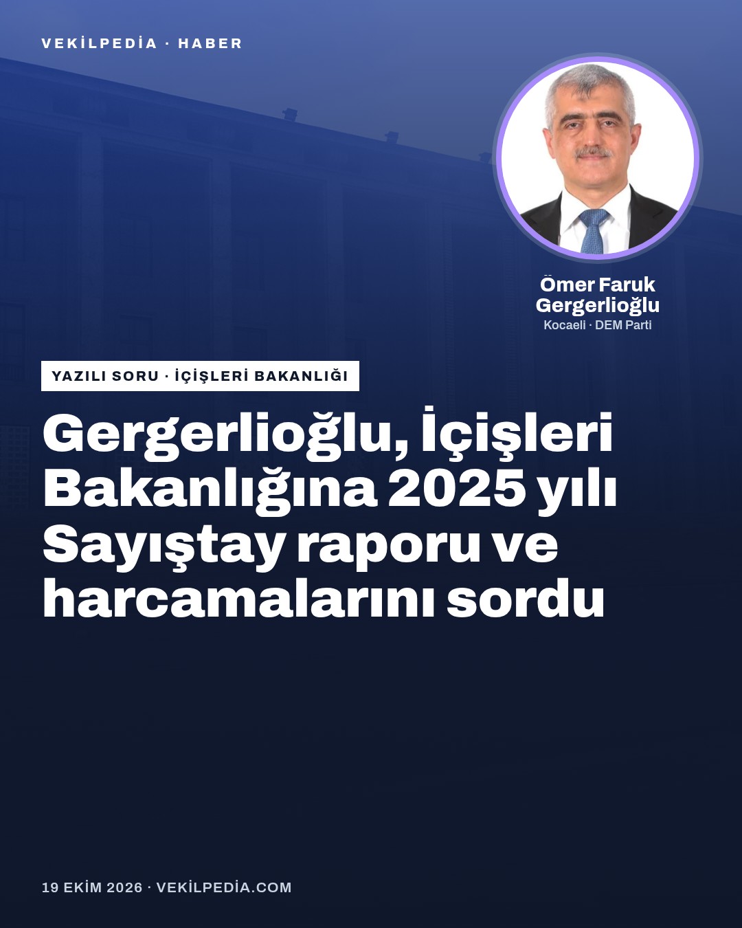 Gergerlioğlu, İçişleri Bakanlığına 2025 yılı Sayıştay raporu ve harcamalarını sordu