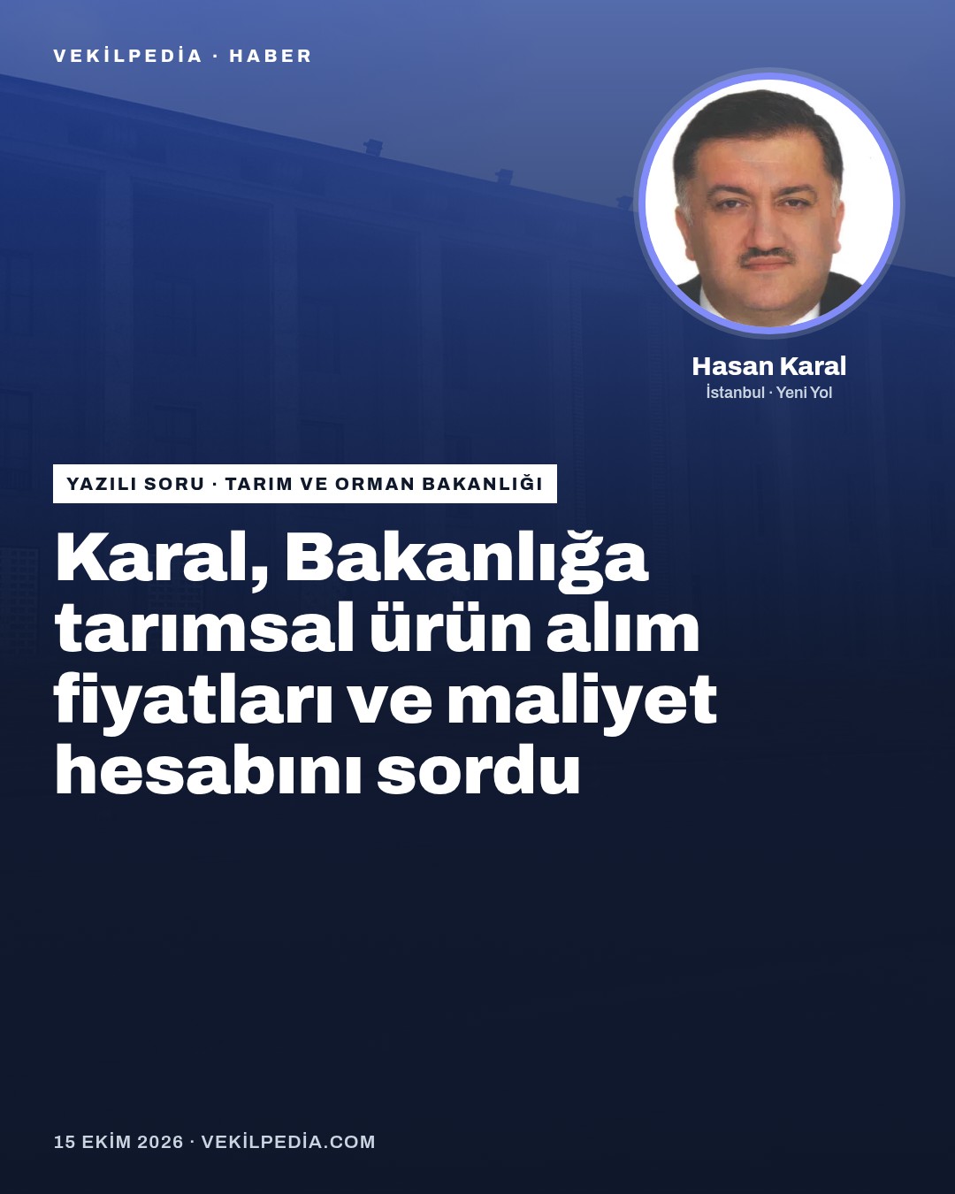Karal, Bakanlığa tarımsal ürün alım fiyatları ve maliyet hesabını sordu