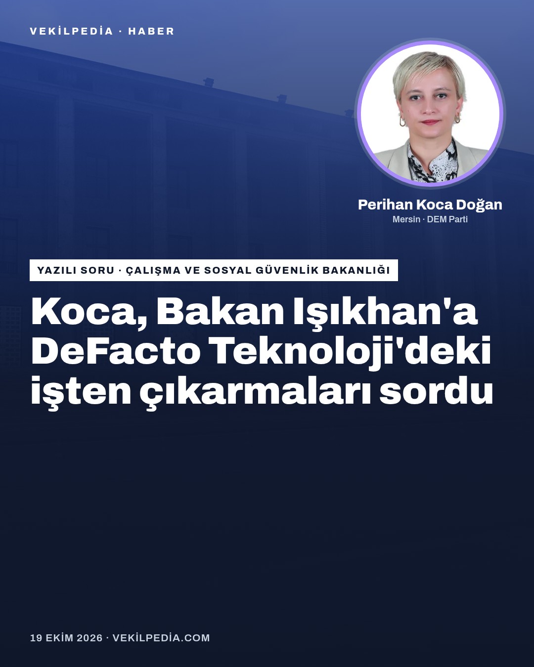 Koca, Bakan Işıkhan'a DeFacto Teknoloji'deki işten çıkarmaları sordu