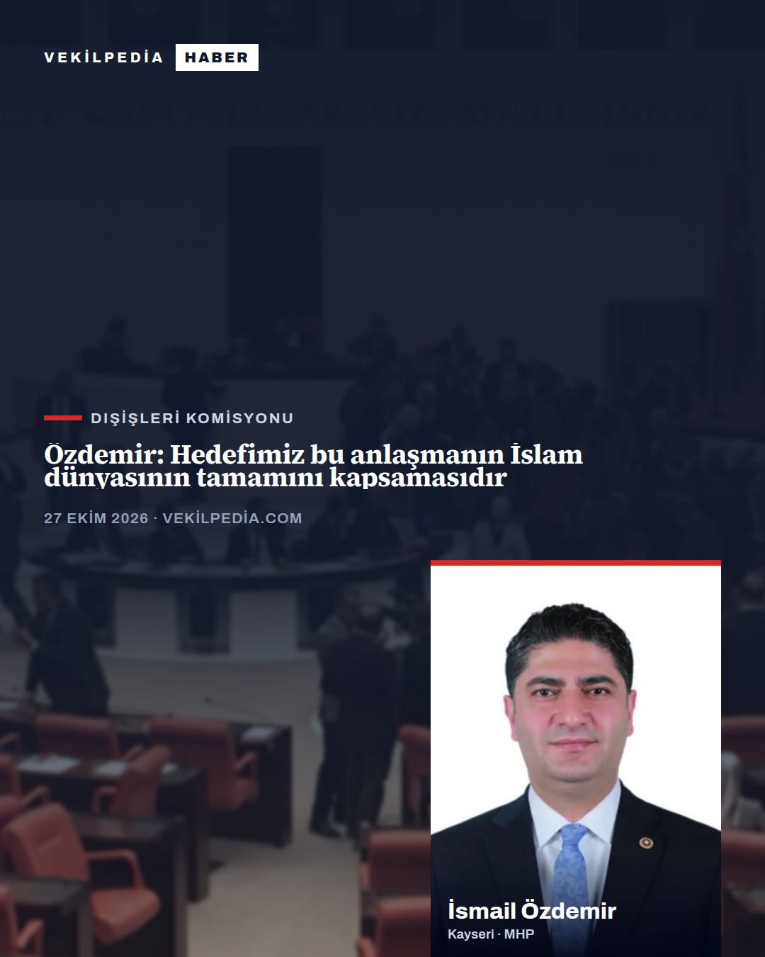 Özdemir: Hedefimiz bu anlaşmanın İslam dünyasının tamamını kapsamasıdır