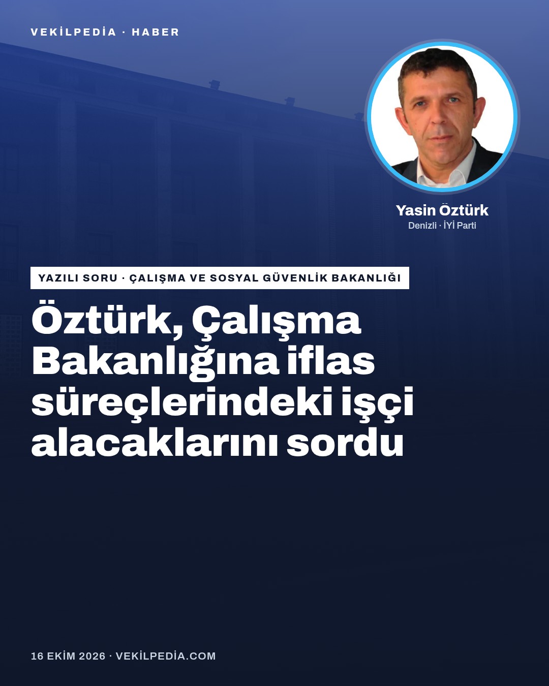 Öztürk, Çalışma Bakanlığına iflas süreçlerindeki işçi alacaklarını sordu