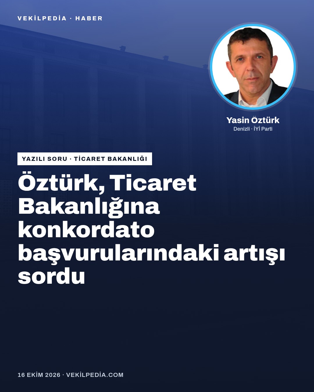 Öztürk, Ticaret Bakanlığına konkordato başvurularındaki artışı sordu