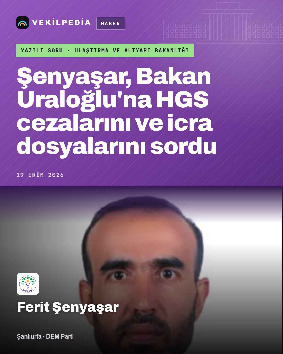 Şenyaşar, Bakan Uraloğlu'na HGS cezalarını ve icra dosyalarını sordu