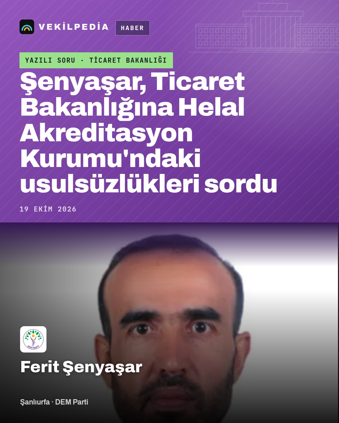 Şenyaşar, Ticaret Bakanlığına Helal Akreditasyon Kurumu'ndaki usulsüzlükleri sordu