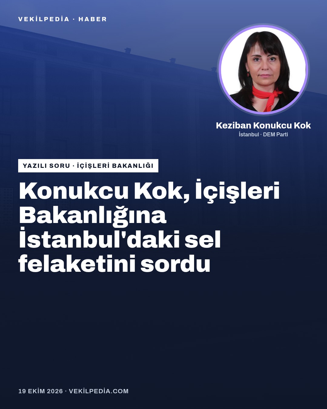 Konukcu Kok, İçişleri Bakanlığına İstanbul'daki sel felaketini sordu