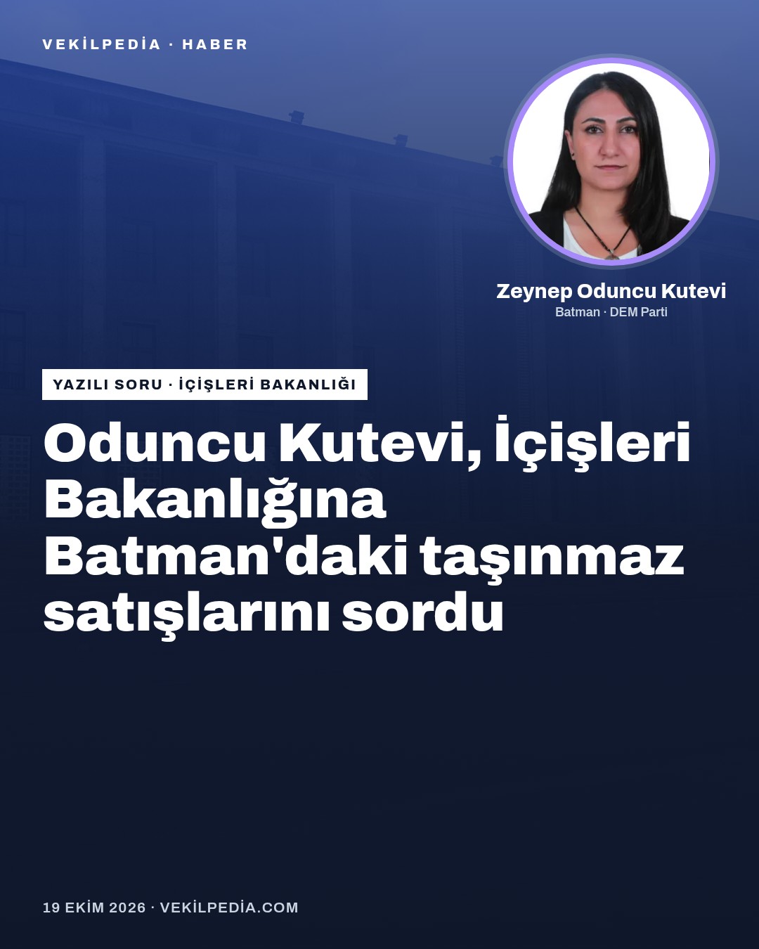 Oduncu Kutevi, İçişleri Bakanlığına Batman'daki taşınmaz satışlarını sordu