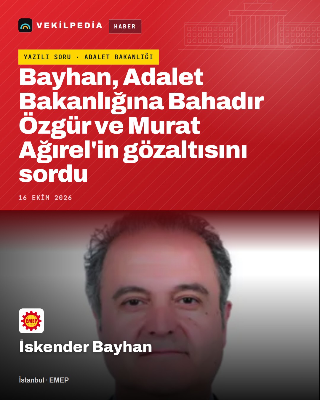 Bayhan, Adalet Bakanlığına Bahadır Özgür ve Murat Ağırel'in gözaltısını sordu