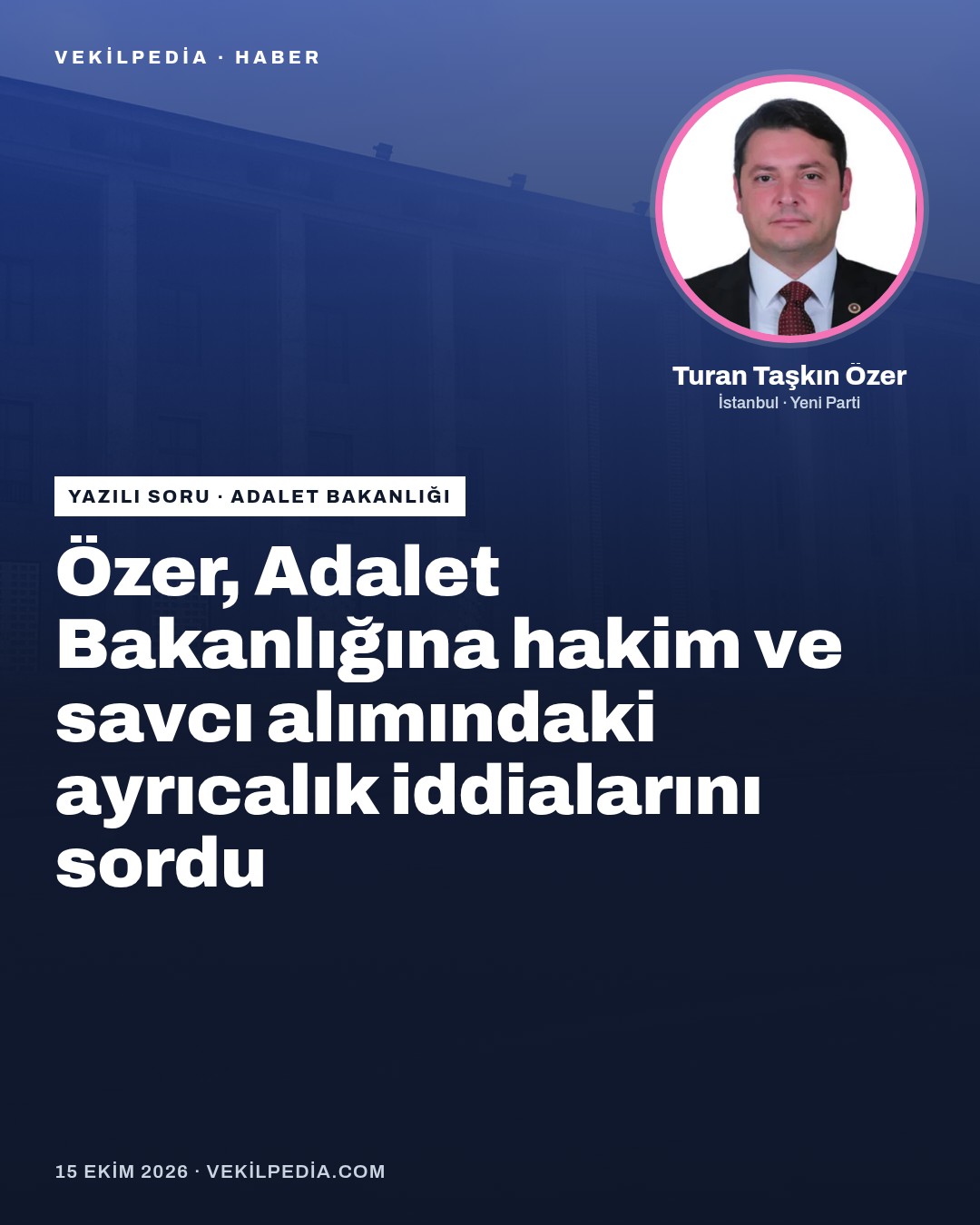 Özer, Adalet Bakanlığına hakim ve savcı alımındaki ayrıcalık iddialarını sordu