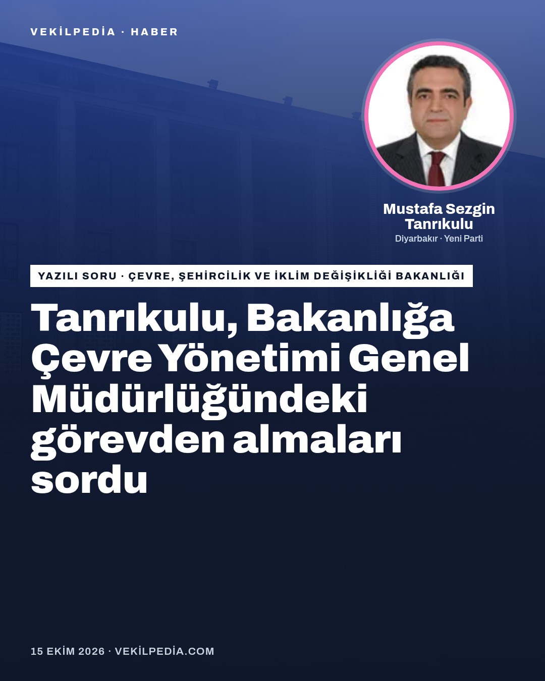Tanrıkulu, Bakanlığa Çevre Yönetimi Genel Müdürlüğündeki görevden almaları sordu