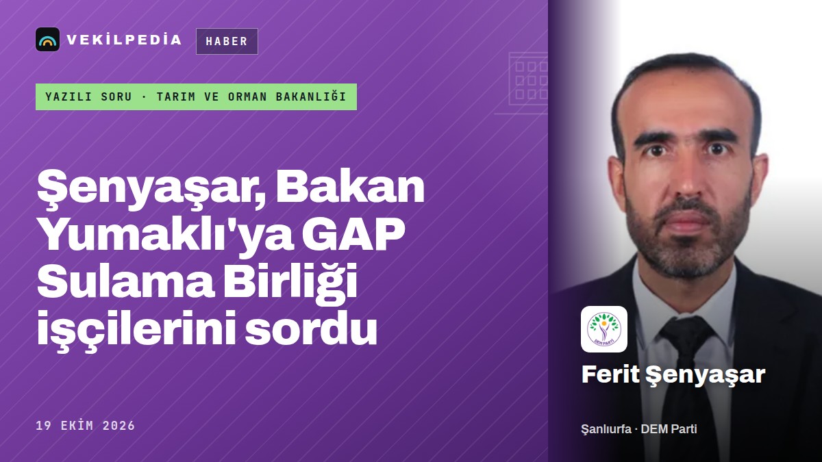 Şenyaşar, Bakan Yumaklı'ya GAP Sulama Birliği işçilerini sordu